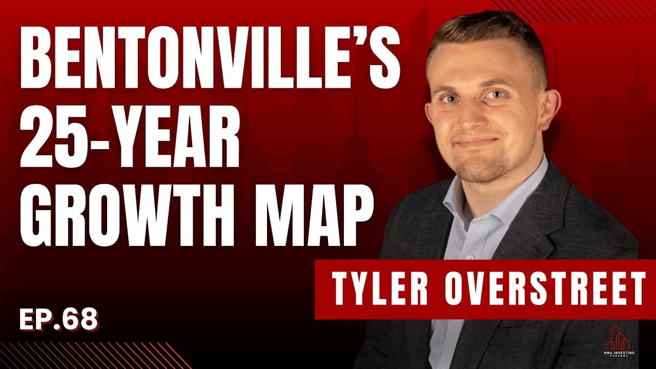 EP. 68: Bentonville’s 25-Year Growth Map