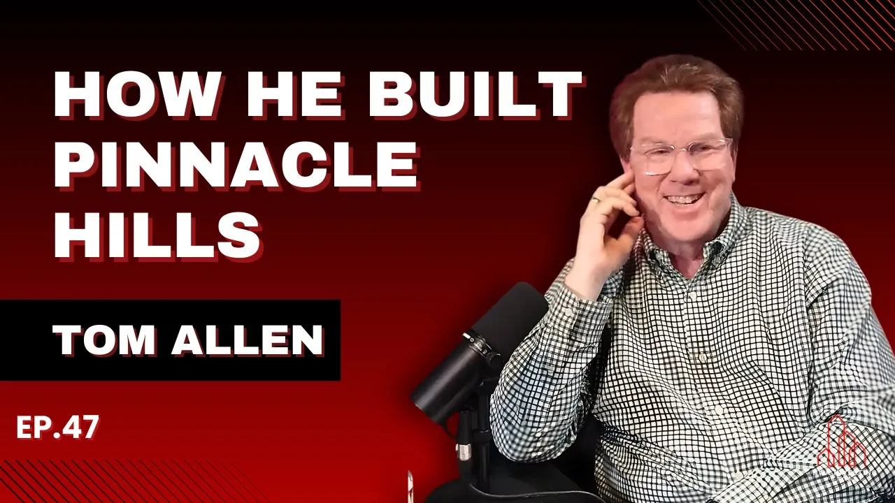 EP. 47: The Rise of Pinnacle Hills: A Developer’s Story