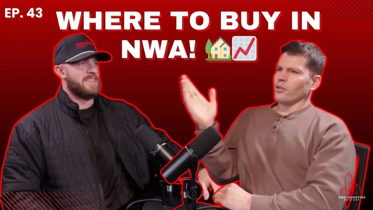 EP. 43: Bella Vista to Fayetteville: Where to Rent & Buy
